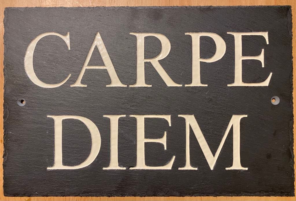 CARPE DIEM HAND MADE SIGN MADE MADE IN CORNWALL SLATE OF THE ART