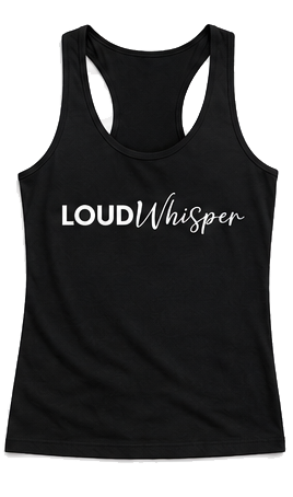 Black racerback tank top with “LOUDWhisper” text on the front