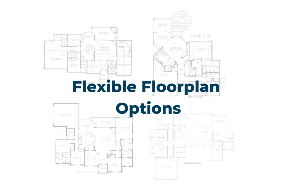 Flexible Floorplan Options text over faint blueprint-style house layouts on a white background