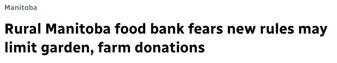 Headline: Rural Manitoba food bank fears new rules may limit garden, farm donations