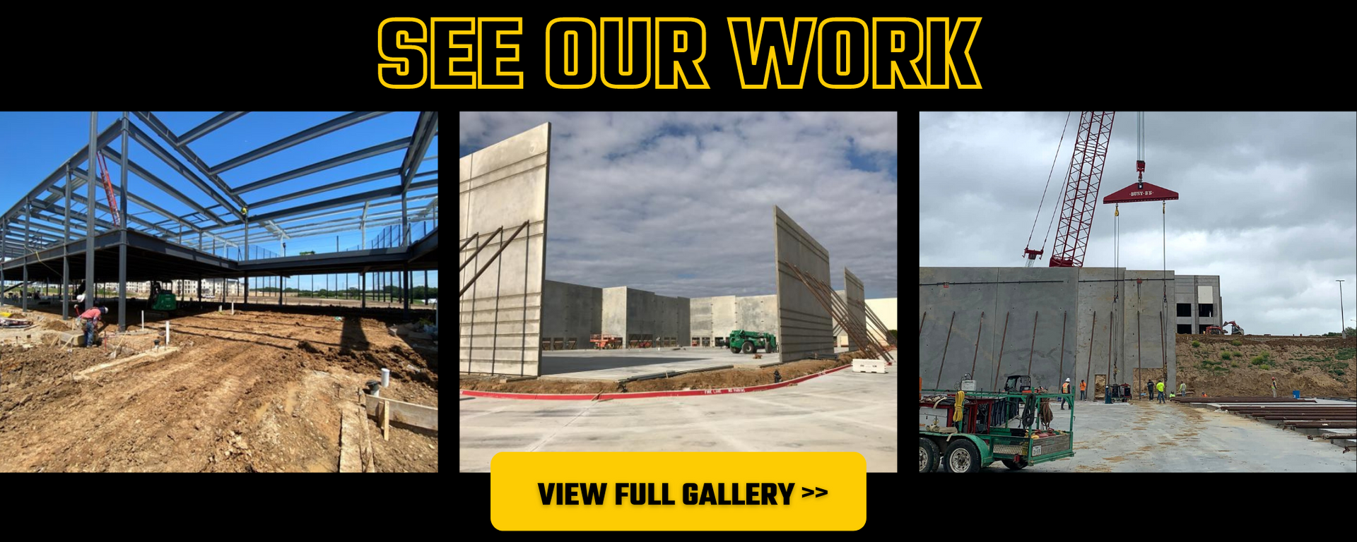 Three construction site photos with a yellow “See Our Work” and “View Full Gallery” banner