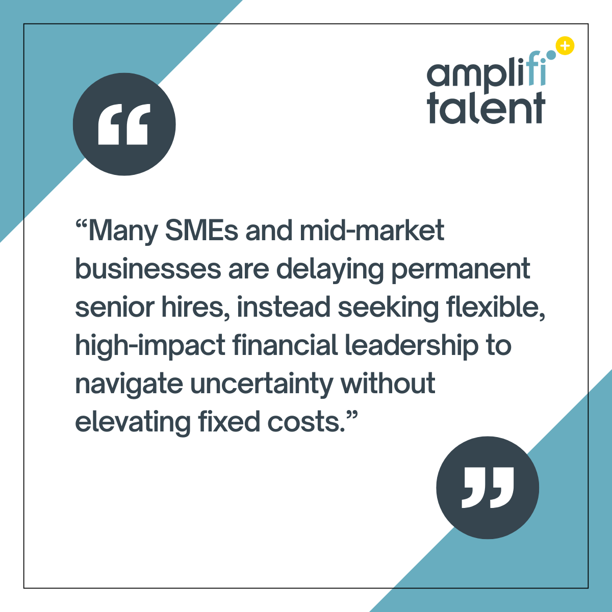 Quote about SMEs delaying senior hires and seeking flexible financial leadership, with the Amplifi Talent logo.
