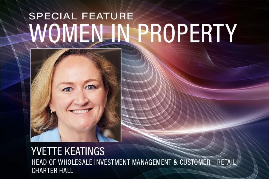 Yvette Keatings, Head of Wholesale Investment Management & Customer - Retail, Charter Hall, featured in Women in Property.