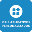 Crie aplicativos personalizados Crie aplicativos personalizados