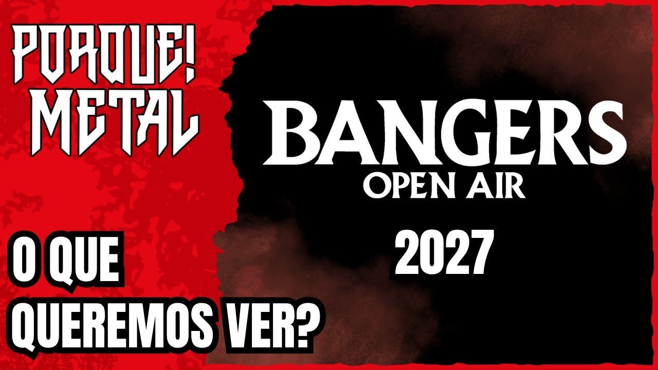 Live: O que queremos ver no Bangers Open Air 2027!
