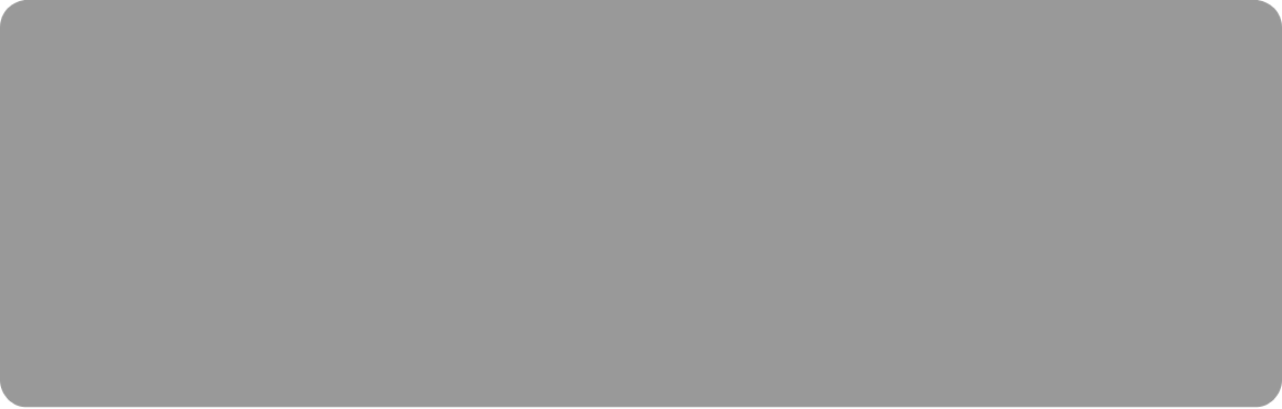 A gray, rectangular button with rounded corners.