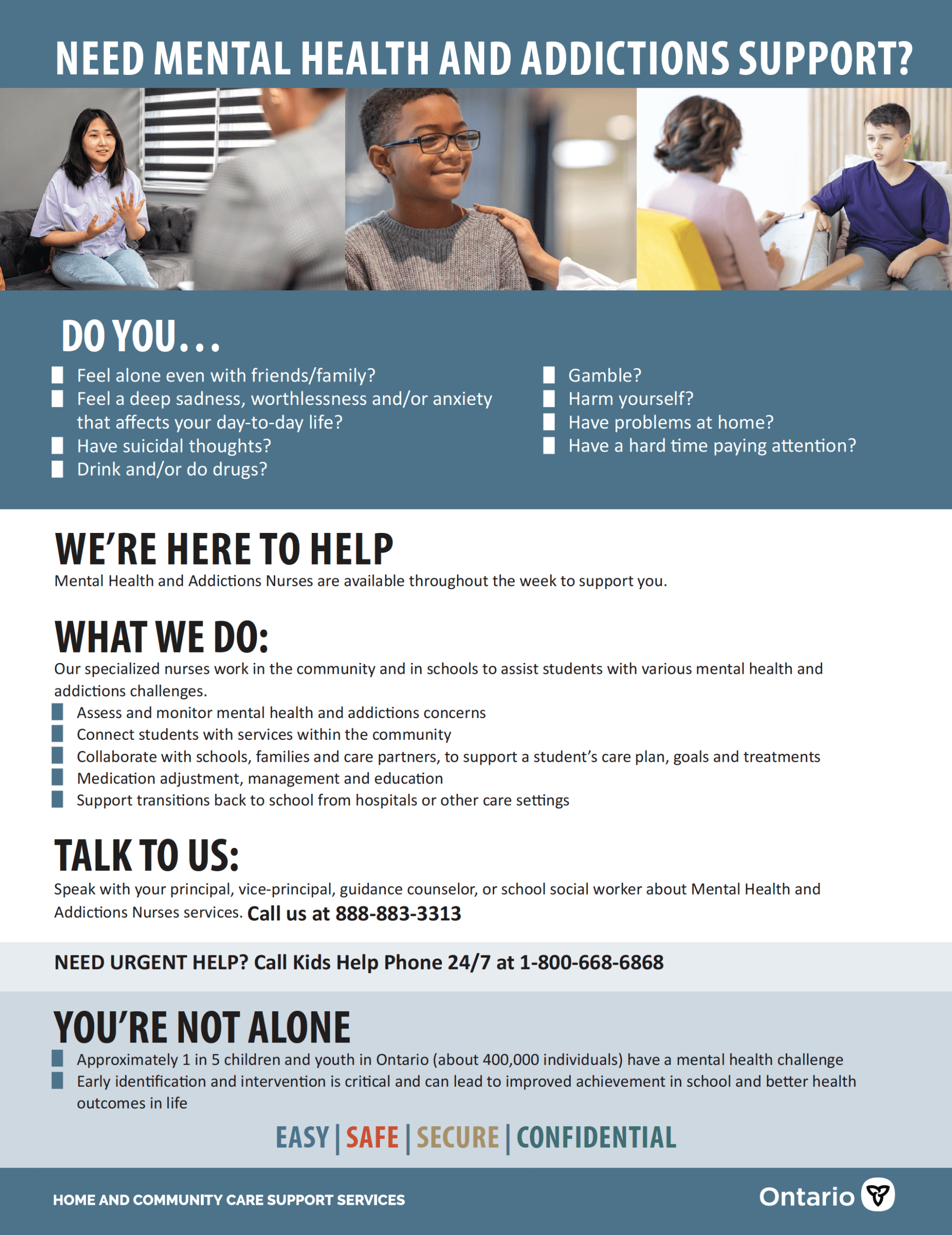 A poster that says `` need mental health and addictions support ? ''