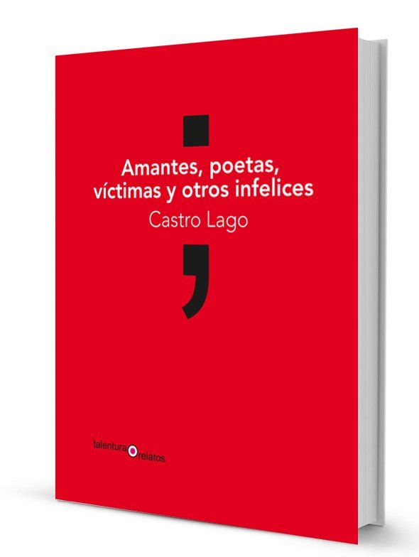 Amanes, poetas, víctimas y otros infelices