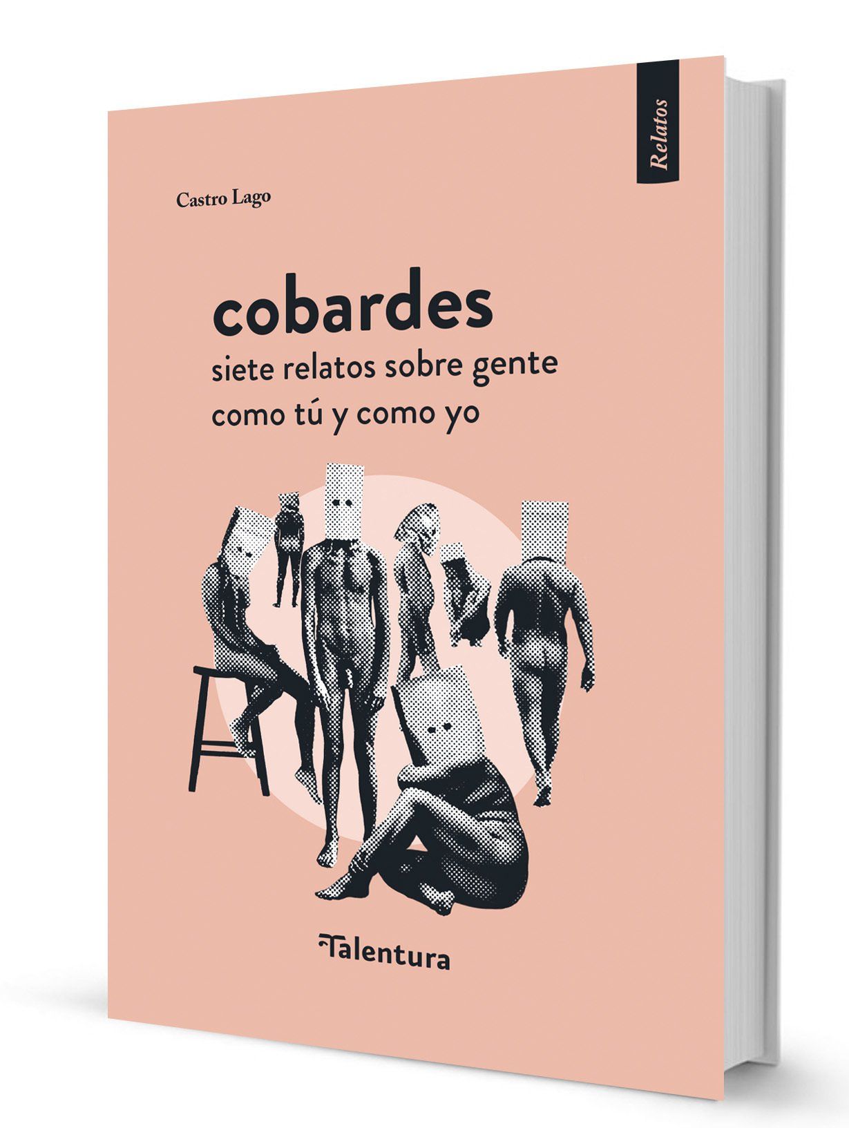 cobardes, siete relatos sobre gente como tú y como yo