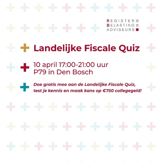 Poster for “Landelijke Fiscale Quiz” with event details: 10 April, 17:00-21:00, P79 in Den Bosch.