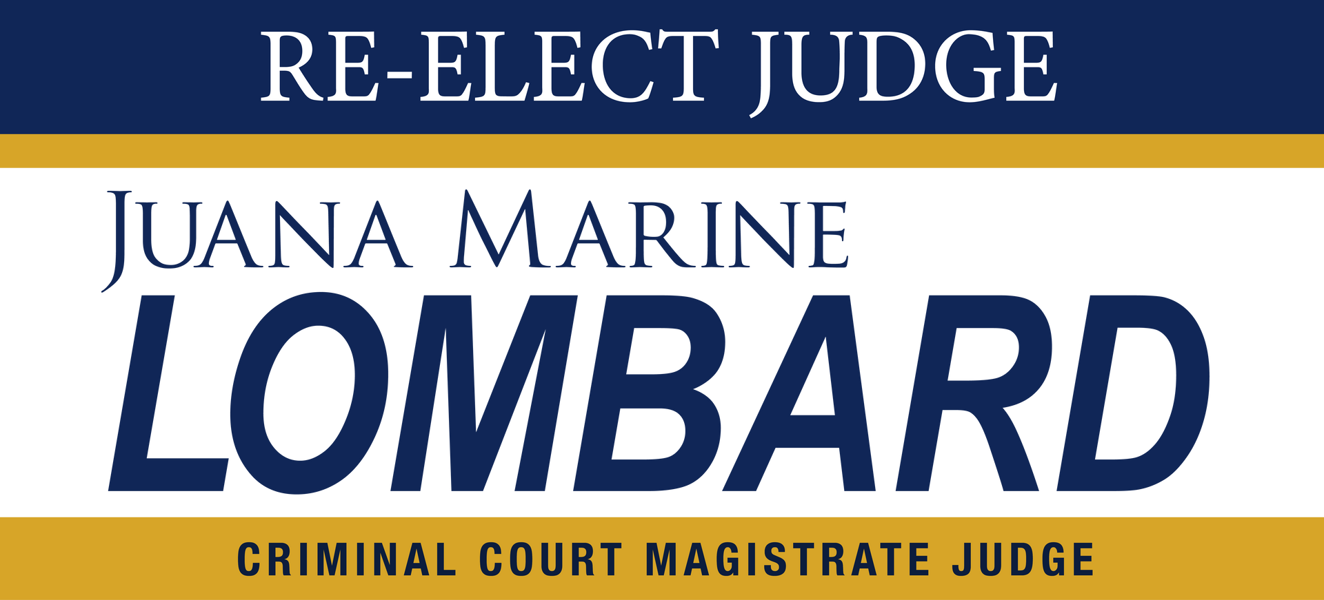 Campaign sign: &ldquo;Re-elect Judge Juana Marine Lombard,&rdquo; blue and gold with &ldquo;Criminal Court Magistrate Judge&rdquo; text