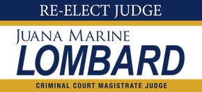 Campaign sign: &ldquo;Re-elect Judge Juana Marine Lombard,&rdquo; blue and gold with &ldquo;Criminal Court Magistrate Judge&rdquo; text