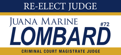 Campaign sign: “Re-elect Judge Juana Marine Lombard,” blue and gold with “Criminal Court Magistrate Judge” text