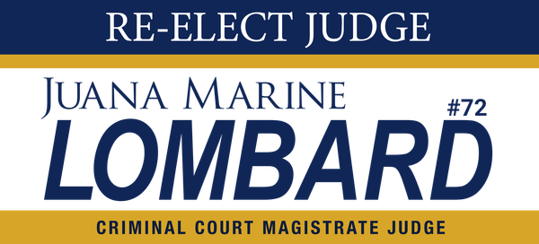 Campaign sign: “Re-elect Judge Juana Marine Lombard,” blue and gold with “Criminal Court Magistrate Judge” text