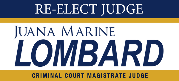 Campaign sign: “Re-elect Judge Juana Marine Lombard,” blue and gold with “Criminal Court Magistrate Judge” text