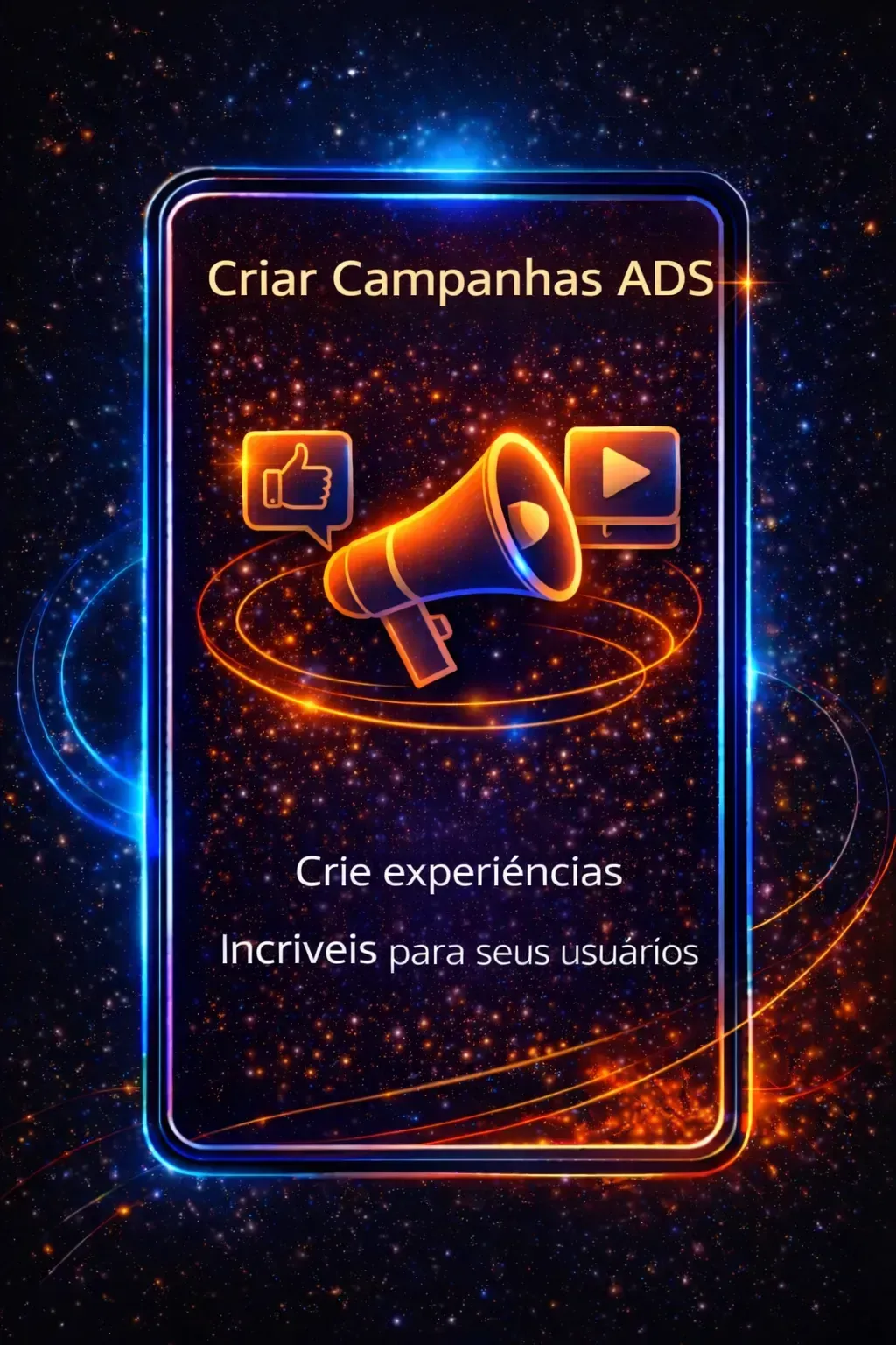 Cartaz neon para criar campanhas ADS, com megafone laranja e texto “Crie experiências incríveis para seus usuários”.