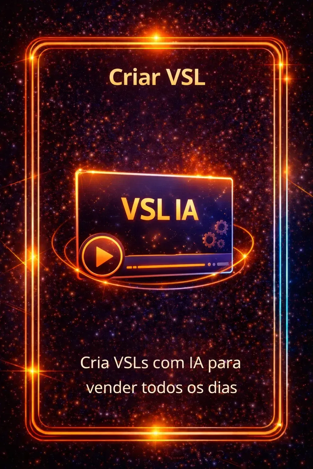 Capa neon laranja com botão de play e texto “Criar VSL” e “VSL IA” sobre fundo escuro