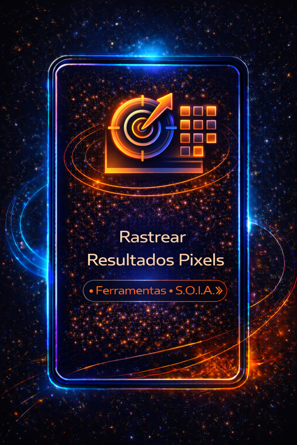 Ícone de alvo em neon em uma tela escura de smartphone com o texto “Rastrear Resultados Pixels” e “Ferramentas - SOAJS”