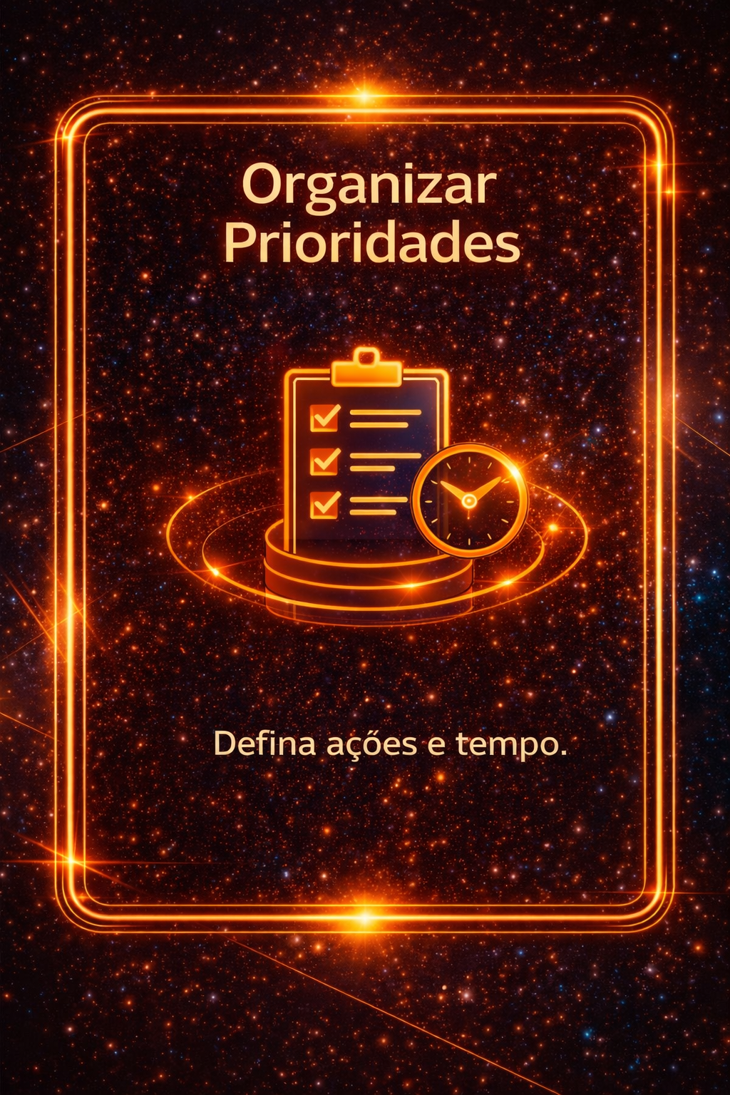 Tela laranja neon com ícone de checklist e relógio; texto “Organizar Prioridades” e “Defina ações e tempo”.