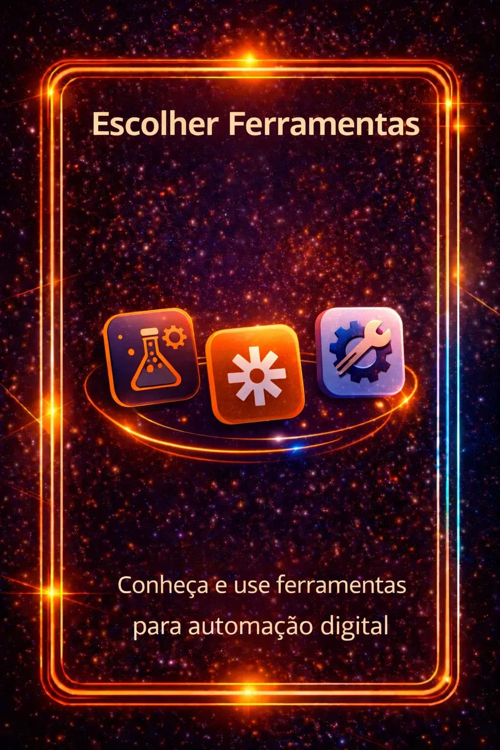 Tela laranja com “Escolher Ferramentas” e ícones de automação digital em fundo roxo estrelado