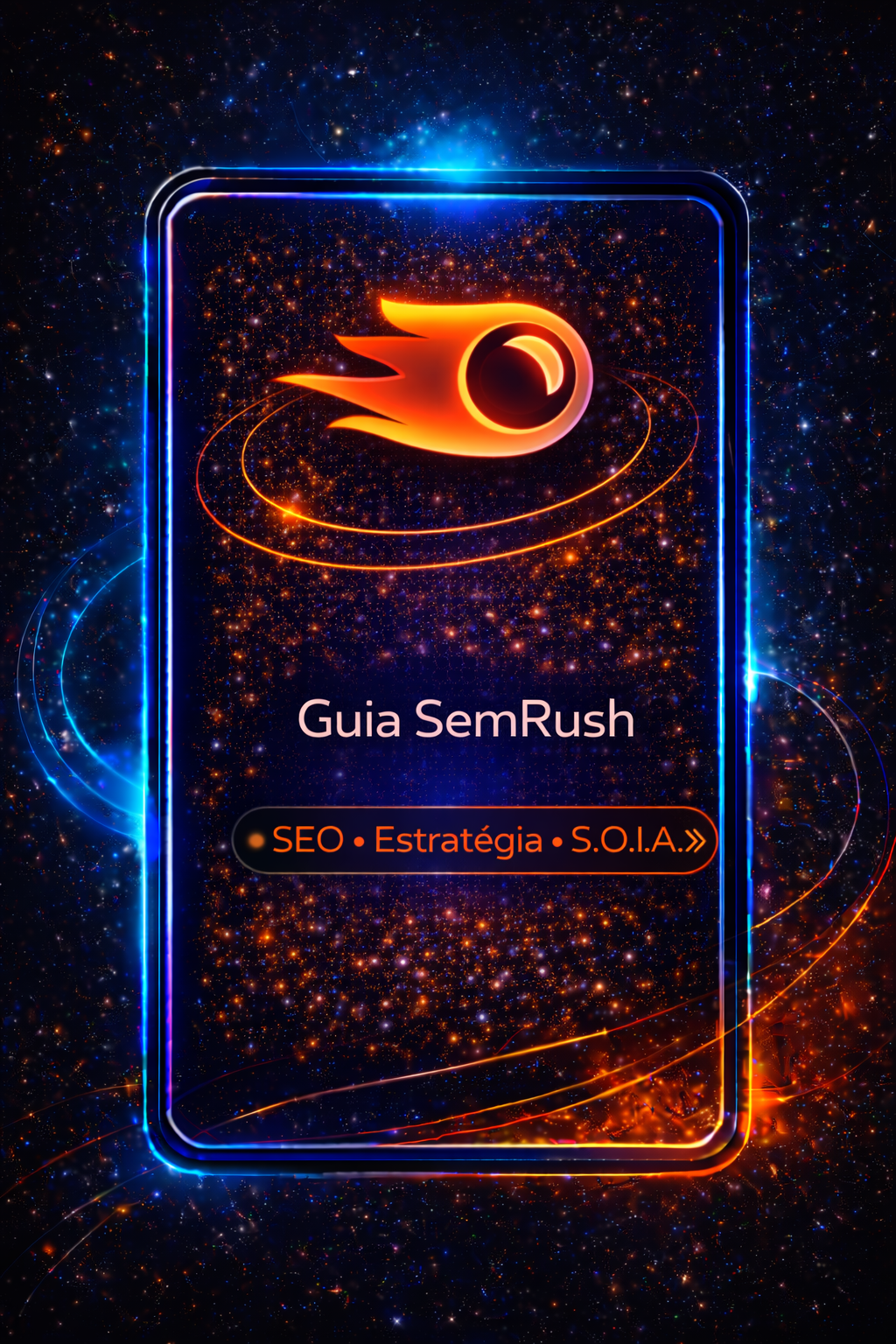 Gráfico de smartphone neon com logotipo laranja e texto “Guia SemRush” e “SEO + Estratégia + ROI” em um fundo estrelado.
