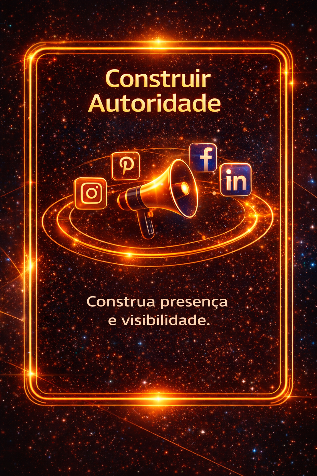 Cartaz neon laranja com megafone, ícones sociais e texto “Construir Autoridade” e “Construa presença e visibilidade”.