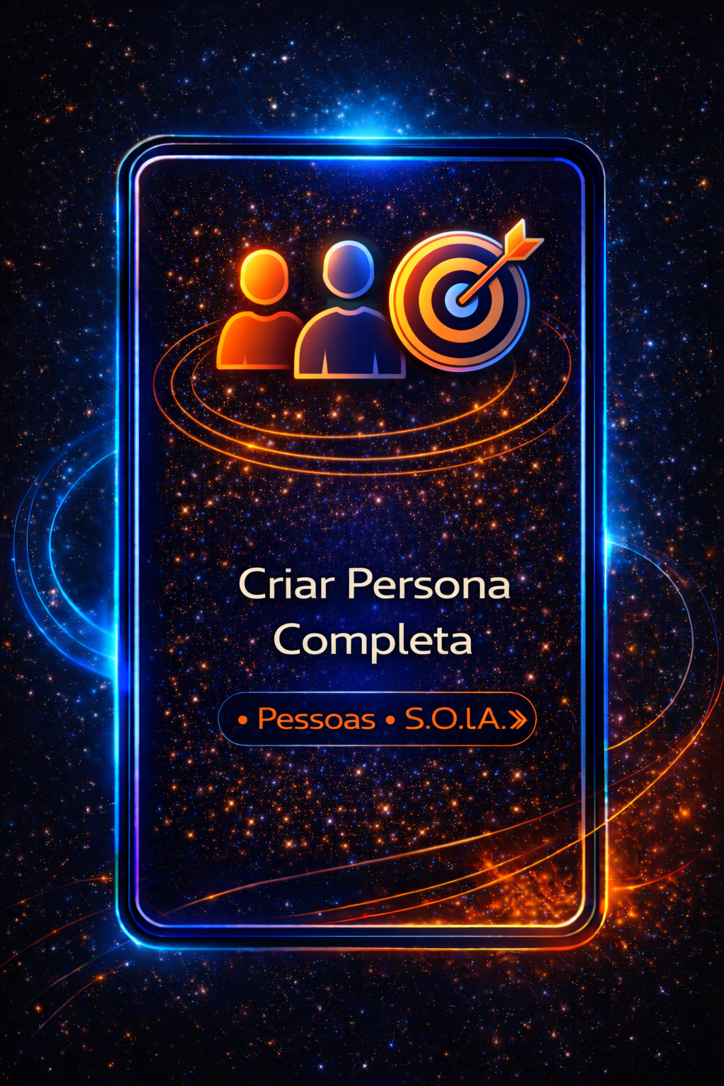 Tela neon com ícones de pessoas e alvo, texto “Criar Persona Completa” em fundo espacial escuro.