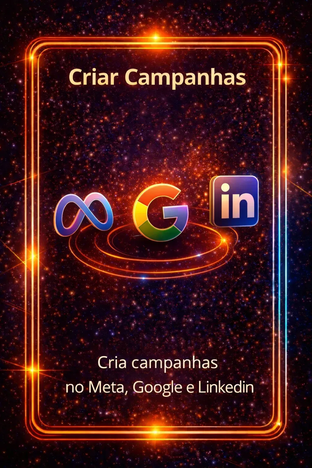 Criar Campanhas em Meta, Google e LinkedIn, com ícones e fundo escuro em tons laranja.