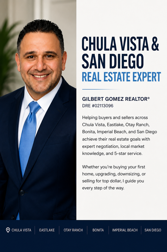 Gilbert Gomez Realtor serving Chula Vista,Eastlake, Otay Ranch, Bonita, Imperial Beach, and San Diego California real estate buyers and sellers