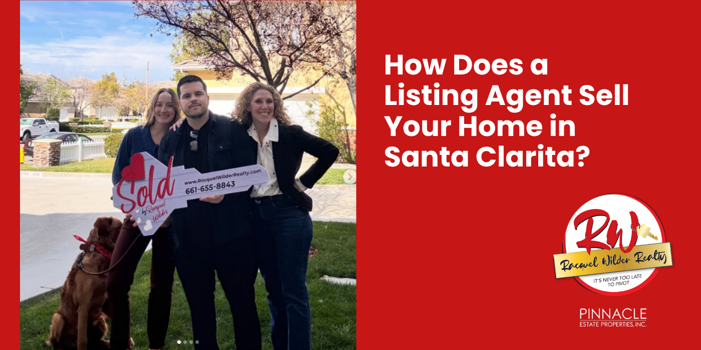Blog image featuring Racquel Wilder: “How Does a Listing Agent Sell Your Home in Santa Clarita?”.
