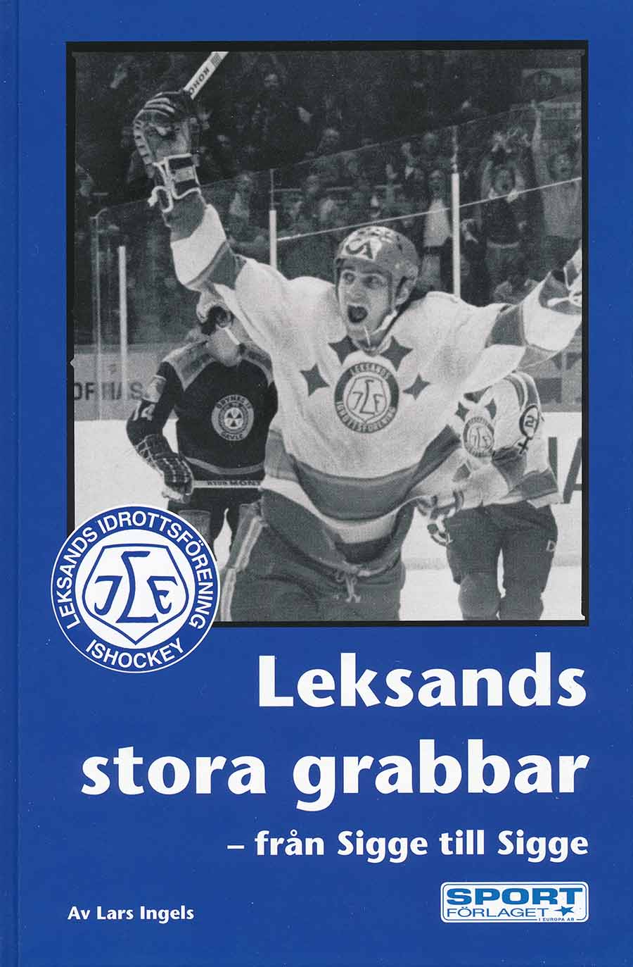 Leksands stora grabbar - från Sigge till Sigge