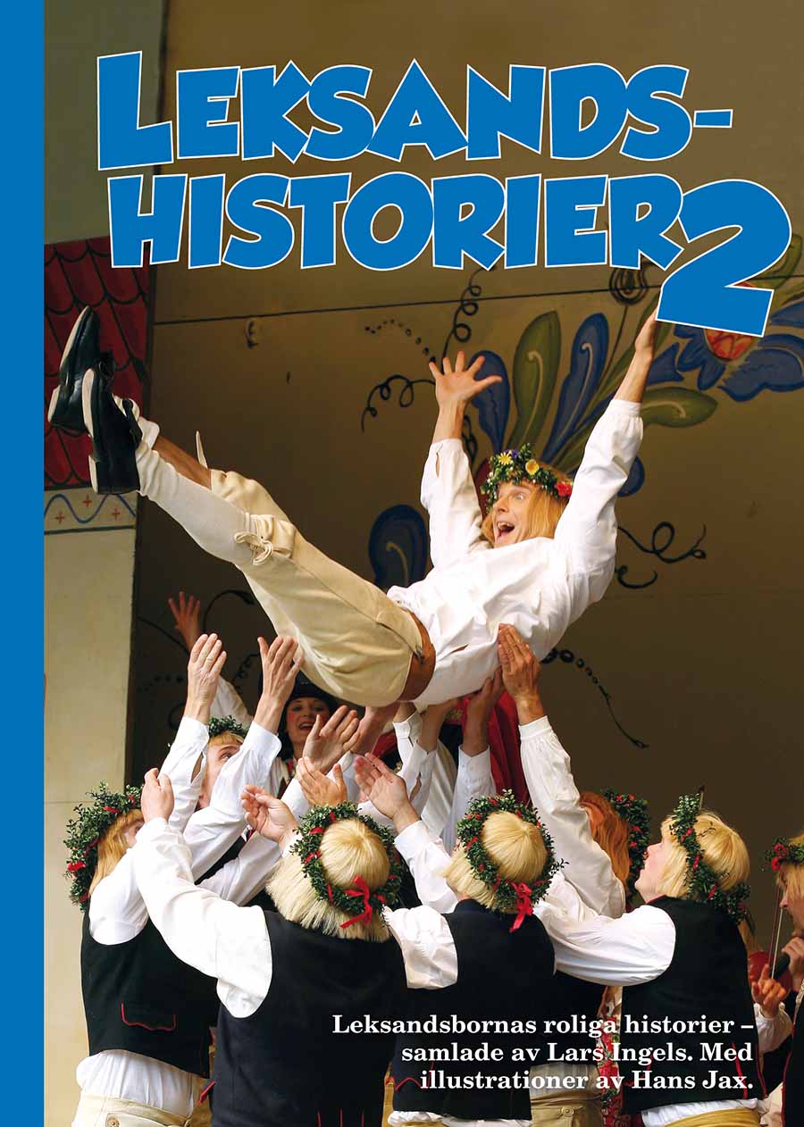 Leksandshistorier 2. Leksandsbornas roliga historier.