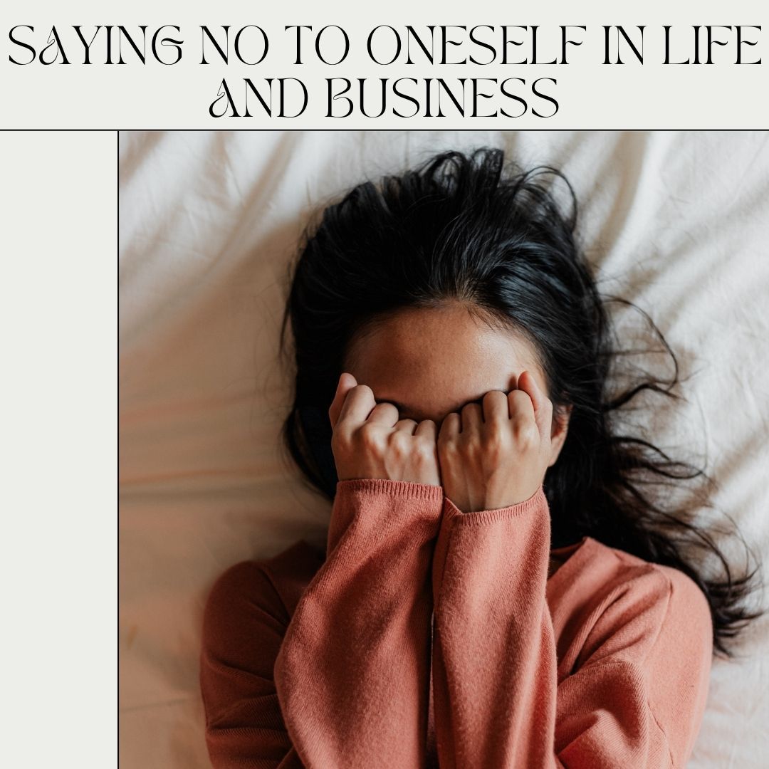 Saying No To Oneself In Life And Business