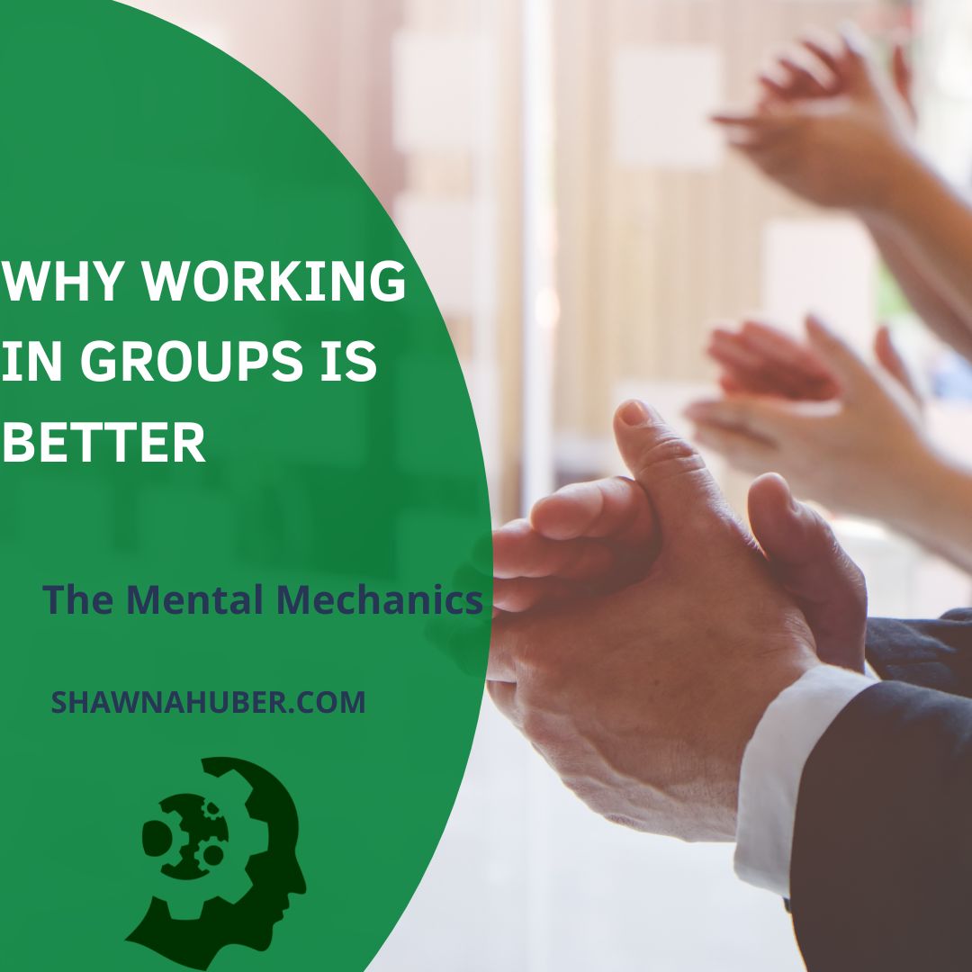 Why Working In Groups Is Better