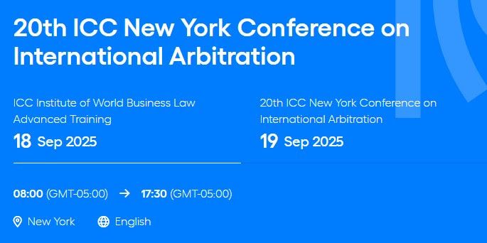 A blue graphic promoting the 20th ICC New York Conference on International Arbitration, Sept. 18-19, 2025.