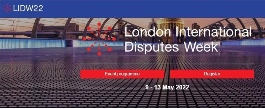 London International Disputes Week 2022 banner. Features event name, date (9-13 May 2022) and registration/programme buttons.