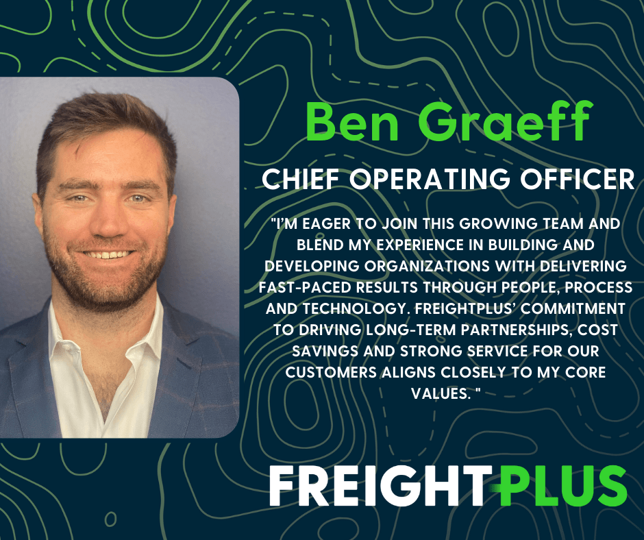 Ben Graeff Appointed as FreightPlus Chief Operating Officer