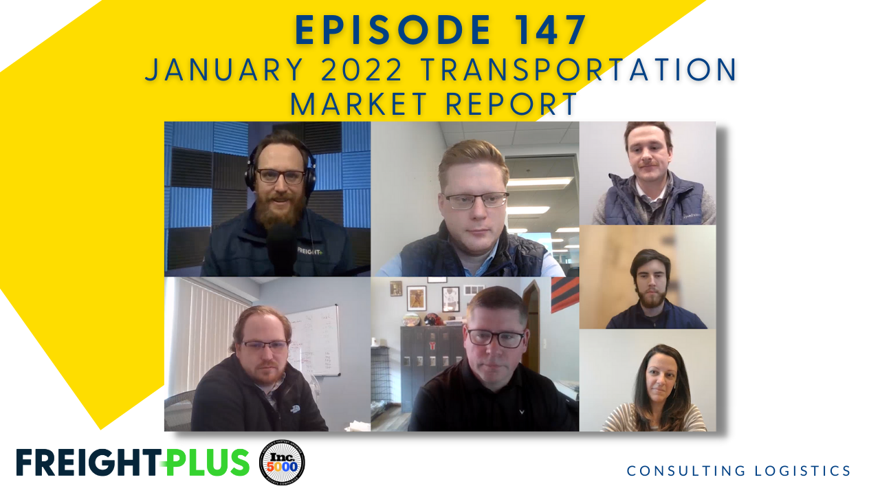 Episode 147 -January 2022 Transportation Market Report