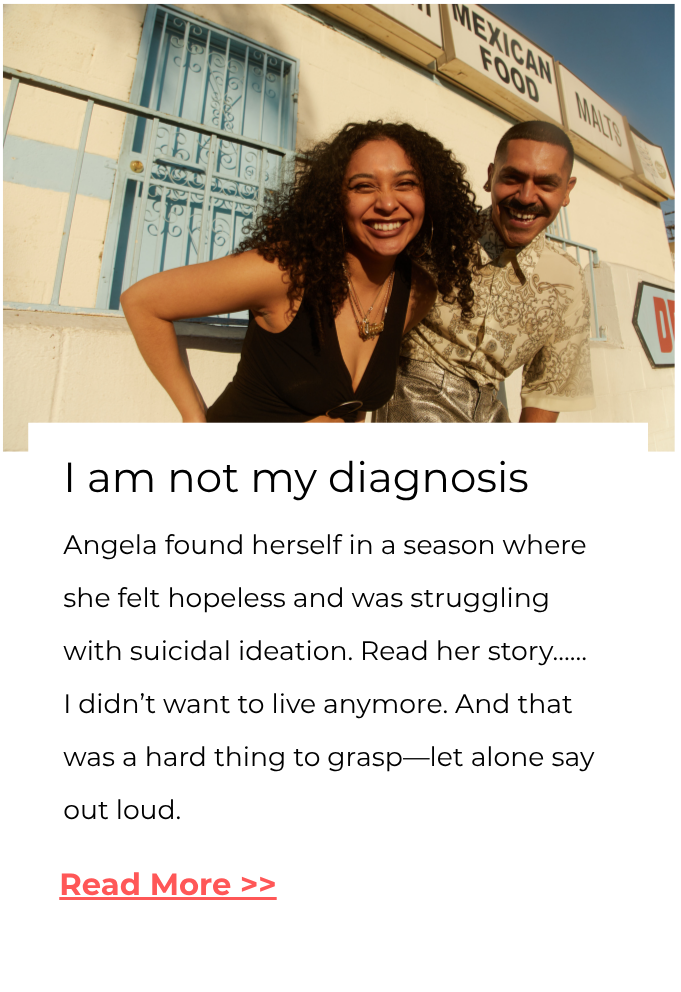 Woman and man smiling, text: "I am not my diagnosis...struggling with suicidal ideation...Read More>>"