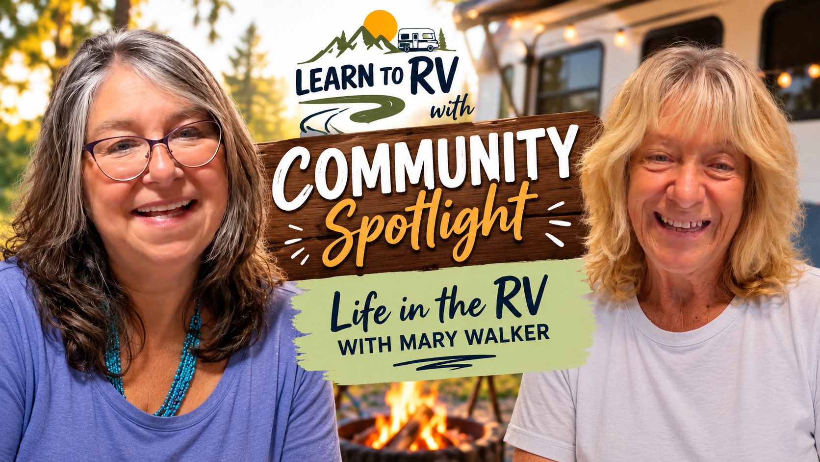 Two smiling women beside “Community Spotlight” and “Life on the RV with Mary Walker” text.