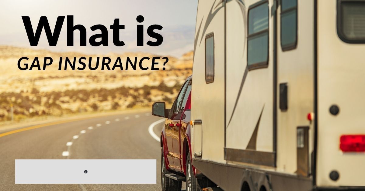 Text graphic asking “What is GAP INSURANCE?” with a car towing a camper on a road