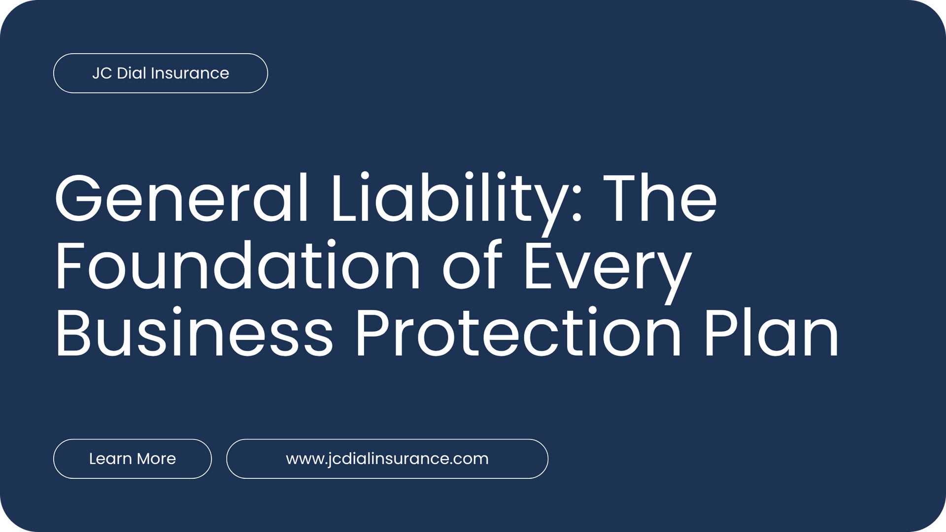 Title banner displaying 'General Liability: The Foundation of Every Business Protection Plan'