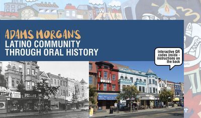 Adams Morgan Latino Community oral history. Historic and modern street views, text overlay, and QR code instructions.
