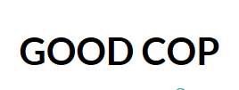 GOOD COP