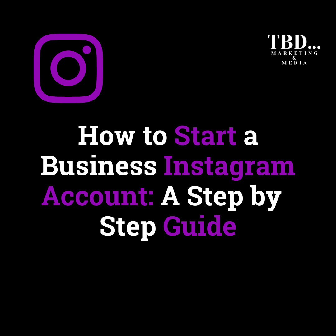 How to Start a Business Instagram Account: A Step by step Guide