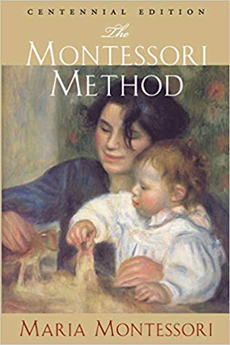 The Montessori Method by Maria Montessori