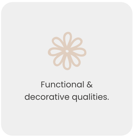 functional & decorative qualities