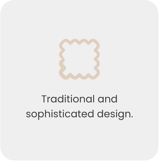 traditional and sophisticated design