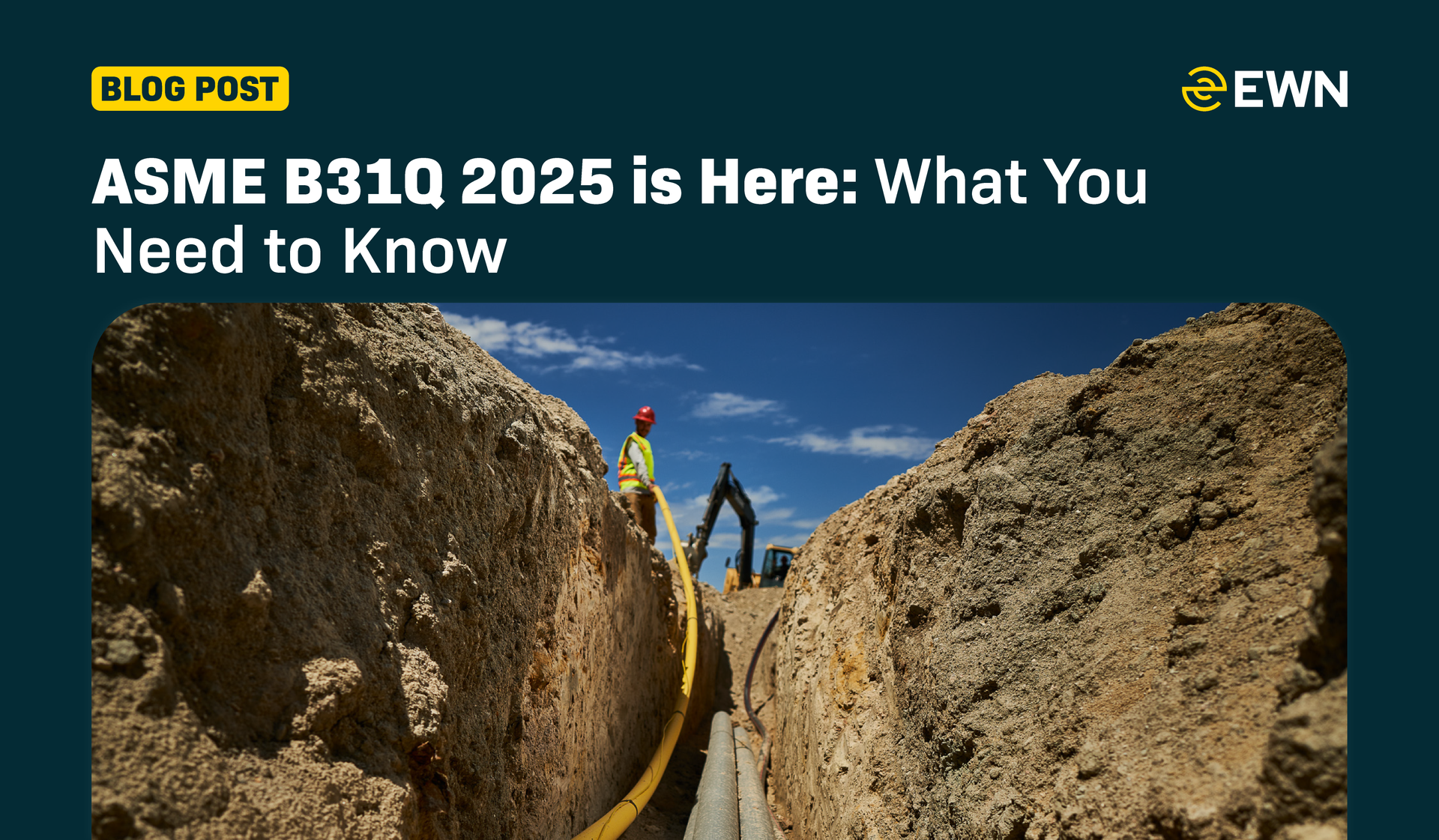Blog post banner: “ASME B31Q 2025 Is Here” over trench workers beside a yellow pipe under a blue sky