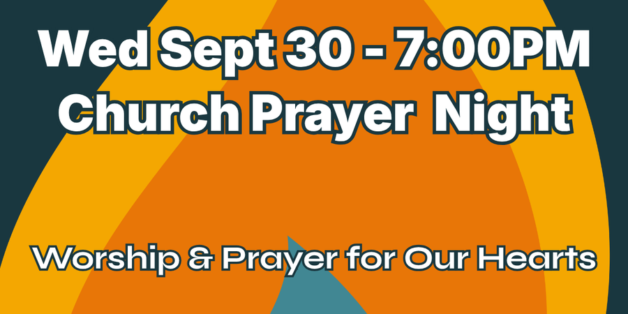 Church prayer night flyer: Wed Sept 30, 7:00 PM, Worship & Prayer for Our Hearts, orange and blue background